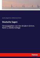 Deutsche Sagen di Jacob Ludwig Grimm, Wilhelm Carl Grimm edito da hansebooks