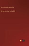 Meyer Amschel Rothschild di Christian Wilhelm Berghoeffer edito da Outlook Verlag