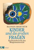 Kinder und die großen Fragen di Rainer Oberthür edito da Kösel-Verlag