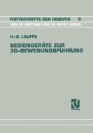 Bediengeräte zur 3D-Bewegungsführung di Hans-Georg Lauffs edito da Vieweg+Teubner Verlag