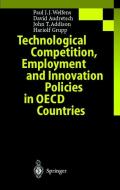 Technological Competition, Employment and Innovation Policies in OECD Countries di John T. Addison, David B. Audretsch, Hariolf Grupp, Paul J. J. Welfens edito da Springer Berlin Heidelberg