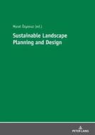 Sustainable Landscape Planning and Design edito da Lang, Peter GmbH