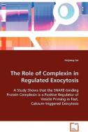 The Role of Complexin in Regulated Exocytosis di haijiang cai edito da VDM Verlag Dr. Müller e.K.