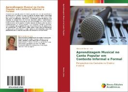 Aprendizagem musical no canto Popular em contexto informal e formal di Maria de Barros Lima edito da Novas Edições Acadêmicas
