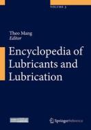 Encyclopedia of Lubricants and Lubrication di J. Amerongen, J. Glerum, N. Dorussen edito da Springer