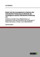 Bietet sich das Lerntagebuch im Rahmen der individuellen Förderung als Methode der Lerndiagnose und der individuellen Fö di Lars Berghaus edito da GRIN Publishing