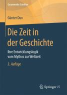 Die Zeit in der Geschichte di Günter Dux edito da VS Verlag für Sozialw.