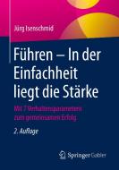 Führen - In der Einfachheit liegt die Stärke di Jürg Isenschmid edito da Springer-Verlag GmbH