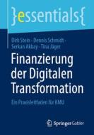 Finanzierung der Digitalen Transformation di Dirk Stein, Tina Jäger, Serkan Akbay, Dennis Schmidt edito da Springer Fachmedien Wiesbaden