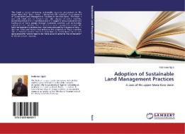 Adoption of Sustainable Land Management Practices di Robinson Njuki edito da LAP Lambert Academic Publishing