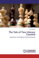 The Tale of Two Literacy Coaches di Tina Edwards edito da LAP Lambert Academic Publishing