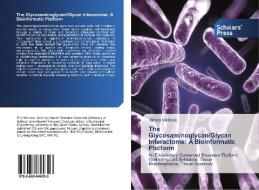 The Glycosaminoglycan/Glycan Interactome: A Bioinformatic Platform di James Melrose edito da SPS