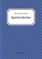 Tobias Blank  Spielverderber di Hans-Joachim Haake edito da tredition