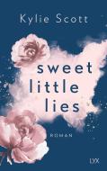 Sweet Little Lies di Kylie Scott edito da LYX