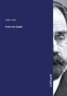 Franz von Suppé di Otto Keller edito da Inktank publishing