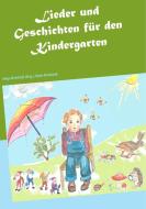 Lieder und Geschichten für den Kindergarten di Dieter Kleinhanß edito da Books on Demand