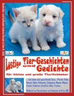 Lustige Tier-Geschichten und Gedichte für kleine und große Tierliebhaber di Renate Sültz, Uwe H. Sültz edito da Books on Demand