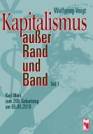 Kapitalismus außer Rand und Band. Teil 1 di Wolfgang Voigt edito da Frieling-Verlag Berlin