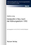 Geldpolitik in Peru nach der Währungsreform 1990 di Martina Jung edito da Tectum - Der Wissenschaftsverlag