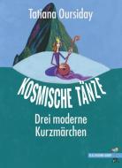 Kosmische Tänze di Tatiana Oursiday edito da R.G.Fischer Verlag GmbH