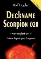 Deckname Scorpion 028 di Rolf Hagler edito da Books on Demand
