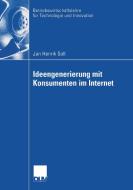 Ideengenerierung mit Konsumenten im Internet di Jan Henrik Soll edito da Deutscher Universitätsverlag