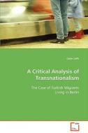 A Critical Analysis of Transnationalism di Celik Cetin edito da VDM Verlag