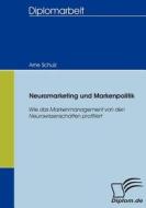 Neuromarketing Und Markenpolitik di Arne Schulz edito da Diplomica Verlag Gmbh