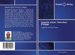 Segeln unter falscher Flagge di Manfred Backhausen edito da Fromm Verlag