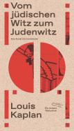 Vom jüdischen Witz zum Judenwitz di Louis Kaplan edito da AB Die Andere Bibliothek