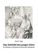 Das Votivbild Des Jungen D Rer di Horst H Figge edito da Books On Demand