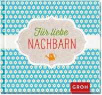 Für liebe Nachbarn! edito da Groh Verlag