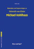 Michael Kohlhaas. Begleitmaterial di Heinrich von Kleist, Andreas Jany edito da Hase und Igel Verlag GmbH