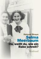 Du, weißt du, wie ein Rabe schreit? di Selma Meerbaum-Eisinger edito da Rimbaud Verlagsges mbH