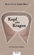 Kopf Oder Kragen di Aardse Brug Klaas Van De edito da Novum Publishing