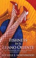 Fishnets - En El Lejano Oriente di Michele E. Northwood edito da Next Chapter