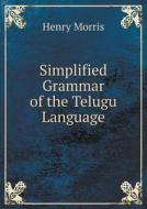 Simplified Grammar Of The Telugu Language di Henry Morris edito da Book On Demand Ltd.