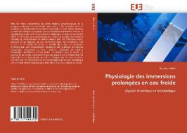 Physiologie des immersions prolongées en eau froide di Florence RIERA edito da Editions universitaires europeennes EUE