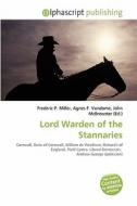 Lord Warden Of The Stannaries edito da Betascript Publishing