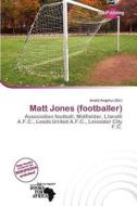Matt Jones (footballer) edito da Duct Publishing