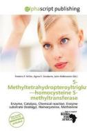 5-methyltetrahydropteroyltriglutamate-homocysteine S-methyltransferase edito da Alphascript Publishing