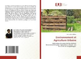 Environnement et Agriculture Urbaine di Rokia Sylvia Adokou edito da Éditions universitaires européennes