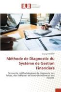 Méthode de Diagnostic du Système de Gestion Financière di Georges Hathry edito da Éditions universitaires européennes