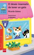 El deseo insensato de tener un gato di Ricardo Gómez Gil edito da Cesma Ediciones SM