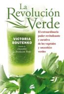 La revolución verde : el extraordinario poder revitalizante y curativo de los vegetales y smoothies verdes di Victoria Boutenko edito da Gaia Ediciones