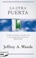 La Otra Puerta = Another Door Opens di Jeffrey A. Wands edito da Zeta Bolsillo