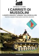 I Carristi Di Mussolini: Il Gruppo Coraz di PAOLO CRIPPA edito da Lightning Source Uk Ltd
