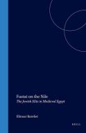 Fustat on the Nile: The Jewish Elite in Medieval Egypt di Bareket edito da BRILL ACADEMIC PUB