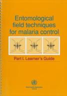 Entomological Field Techniques For Malaria Control edito da World Health Organization