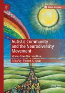 Autistic Community and the Neurodiversity Movement: Stories from the Frontline edito da PALGRAVE MACMILLAN LTD